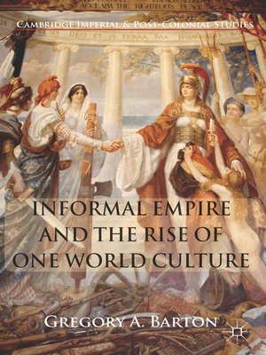 cover image of Informal Empire and the Rise of One World Culture